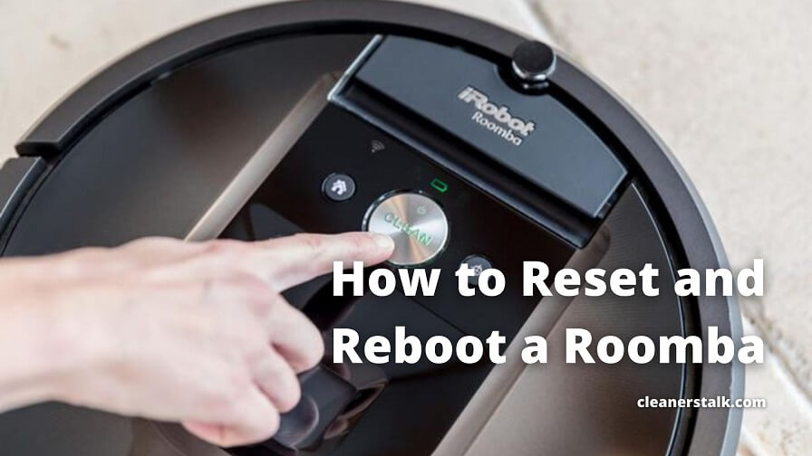 Sequía noche Soledad How to Reset a Roomba (All Models) Correctly - Cleaners Talk